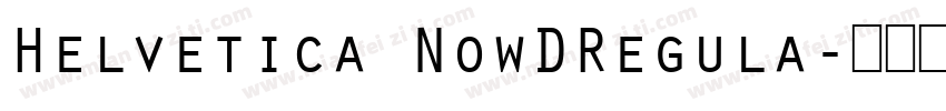Helvetica NowDRegula字体转换